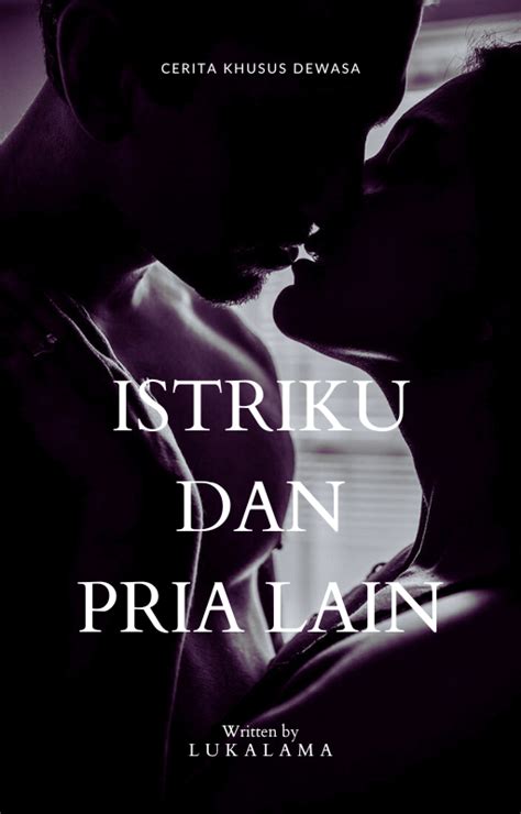 cerita sex istri selingkuh|ISTRIKU DAN PRIA LAIN